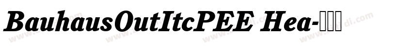 BauhausOutItcPEE Hea字体转换